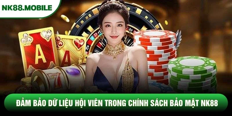 Đảm bảo dữ liệu hội viên trong chính sách bảo mật NK88