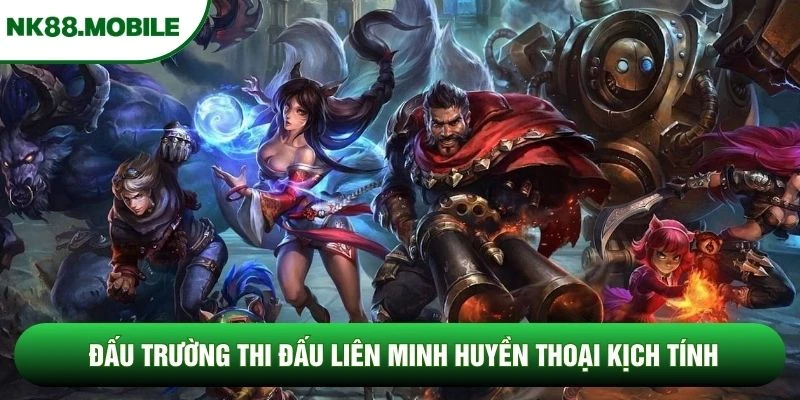 Đấu trường thi đấu Liên Minh Huyền Thoại kịch tính Đấu trường thi đấu Liên Minh Huyền Thoại kịch tính