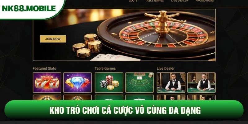 Kho trò chơi cá cược vô cùng đa dạng