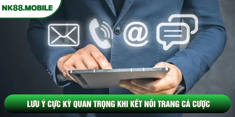 Lưu ý cực kỳ quan trọng khi kết nối trang cá cược Lưu ý cực kỳ quan trọng khi kết nối trang cá cược