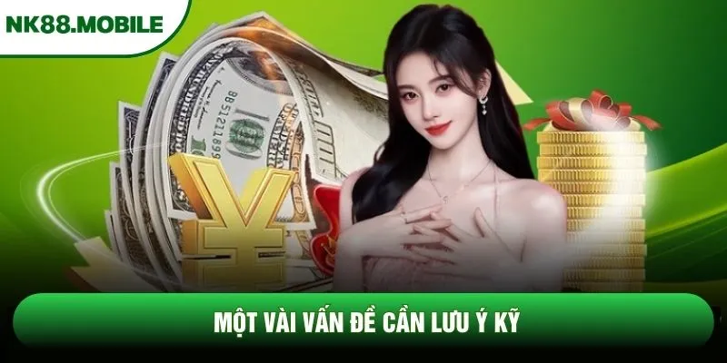 Một vài vấn đề cần lưu ý kỹ