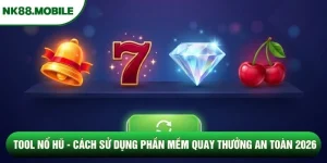 Tool Nổ Hũ - Cách Sử Dụng Phần Mềm Quay Thưởng An Toàn 2026